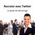 Téléchargez : recruter avec Twitter Téléchargez : recruter avec Twitter